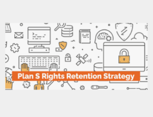 Plan S – "Rights Retention Strategy" - cOAlition S